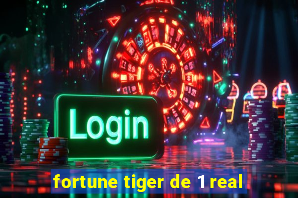 fortune tiger de 1 real